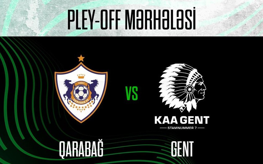 &ldquo;Qarabağ&rdquo; &ldquo;Gent&rdquo; oyununun başlama saatı müəyyənləşib